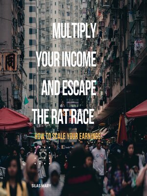 cover image of Multiply Your Income and Escape the Rat Race